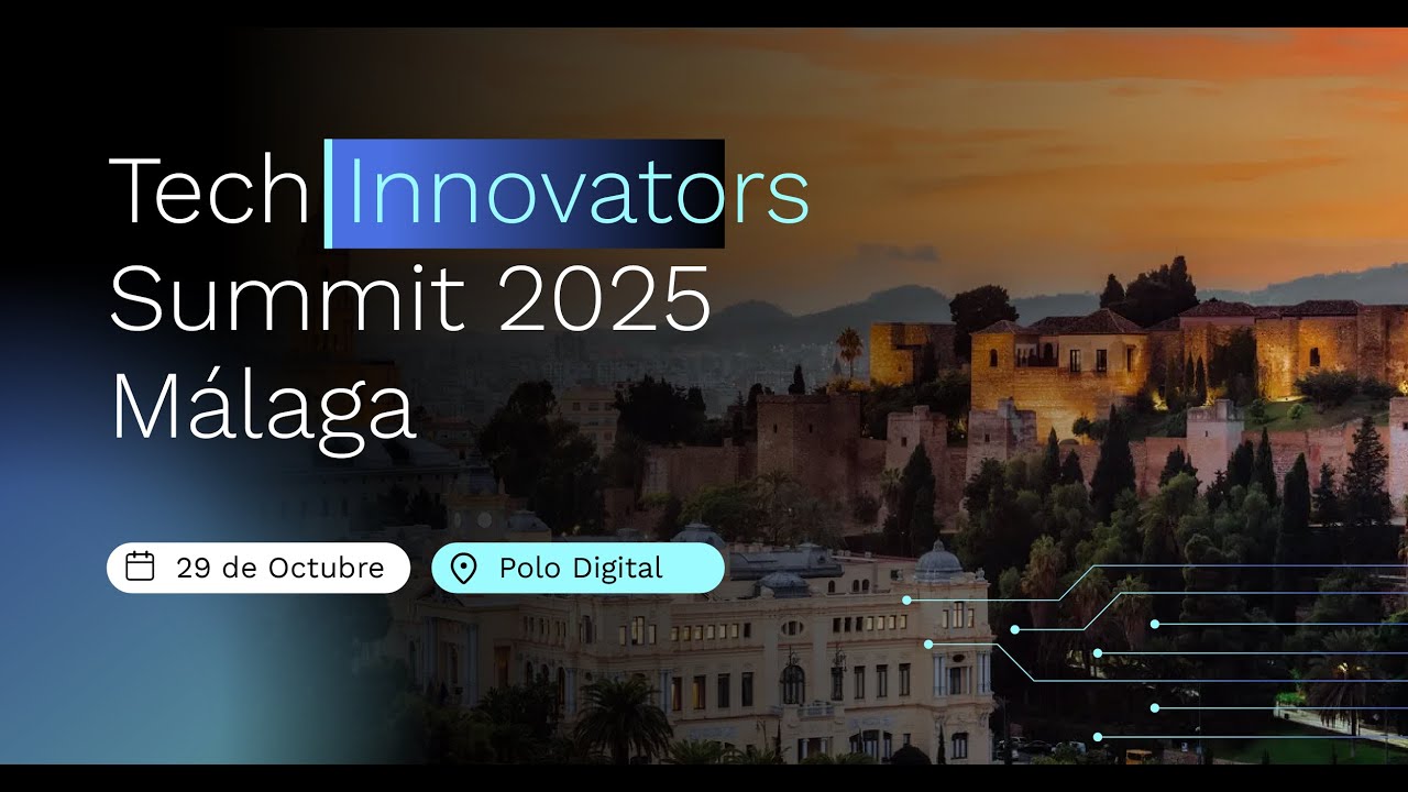 Tech Innovators Summit Málaga 2025 Flashback