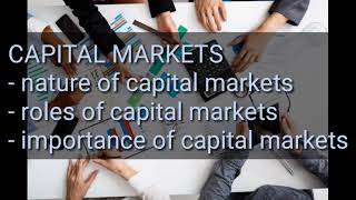 Nature of capital markets and examples of financial institutions ( financing decision, FM)