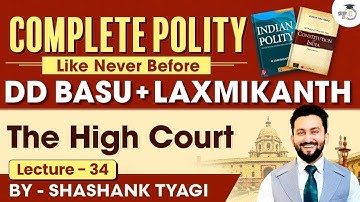 The High Court | Lecture 34 | Indian Polity Simplified | DD Basu Series