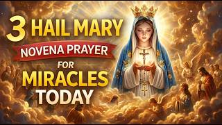 3 Hail Mary Prayer for Miracles Today | Powerful Morning Prayer with Mother Mary