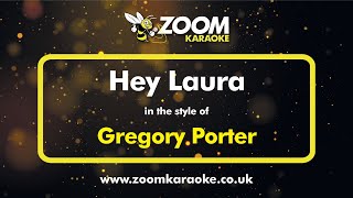 Gregory Porter - Hey Laura - Karaoke Version from Zoom Karaoke