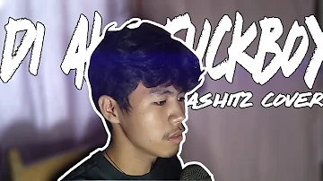 Di ako Fuckboy - Ashitz ( COVER )
