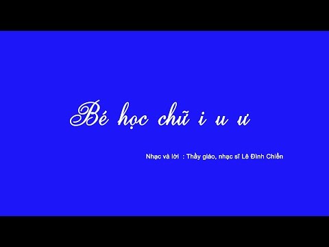 Video [bài hát] Bé học chữ i u ư - YouTube