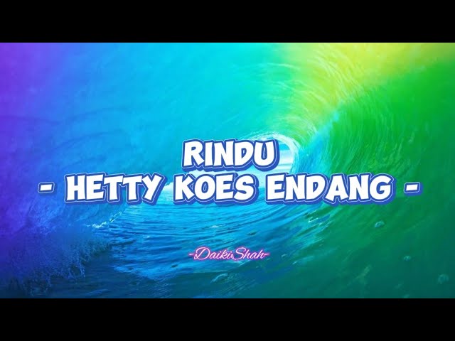 Hetty Koes Endang - Rindu (Lirik Lagu) class=