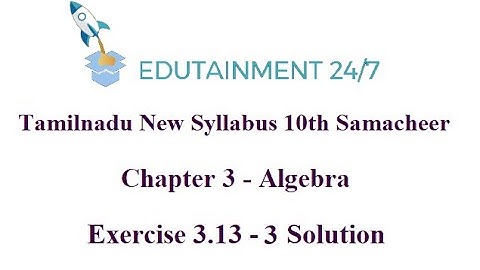 10th std Maths|Exercise 3.13 - 3|Algebra|TN Samacheer Syllabus|Ex 3.13|Sum 3|Solution