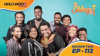 MY SIBLINGS AND I | S2 - E112 | NIGERIAN COMEDY SERIES