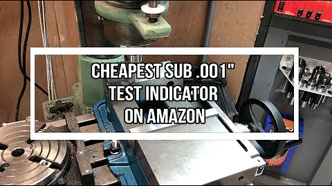 Cheapest Sub 0.001" Indicator on Amazon