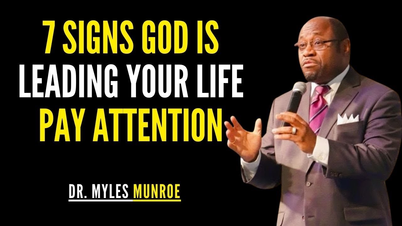 7 Signs God Is Leading Your Life – Pay Attention | Myles Munroe Motivation