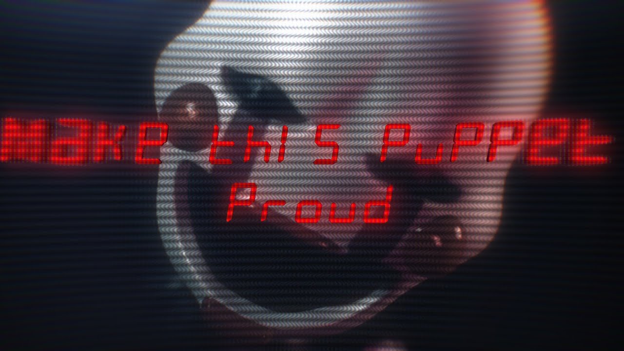 Make This Puppet Proud- By Adam Hoek