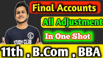 One Shot Final Accounts | Final Accounts With Adjustments Class 11 One Shot | Sanjeev Giri | CBSE