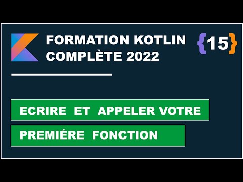 #15 Write and call your first function in Kotlin | Complete Kotlin Training 2022 #FR