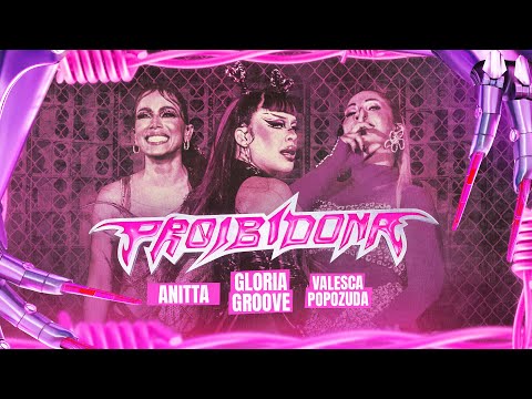 Смотреть клип Gloria Groove, Anitta & Valesca Popozuda - Proibidona