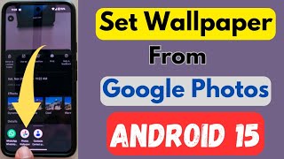 How to Set Wallpaper from Google Photos on Android 15 screenshot 1