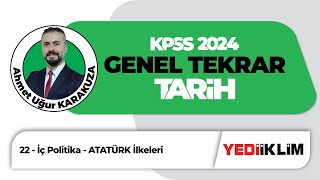 2024 KPSS Tarih Genel Tekrar 22 - İç Politika - ATATÜRK İlkeleri