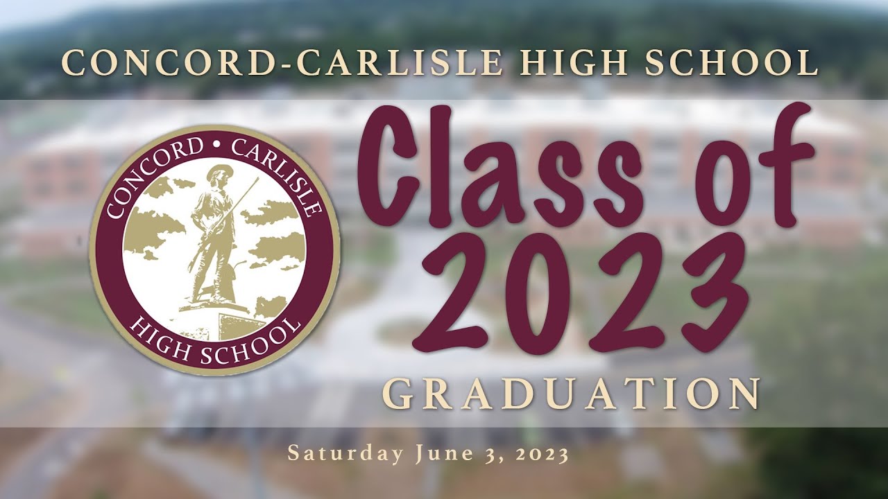 2023 Concord Carlisle High School Graduation June 3, 2023 YouTube