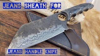Jeans sheath for a jeans handle knife