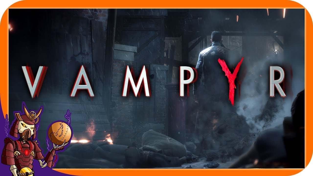 VAMPYR Campaign | The Beast Below | Let's Play Vampyr