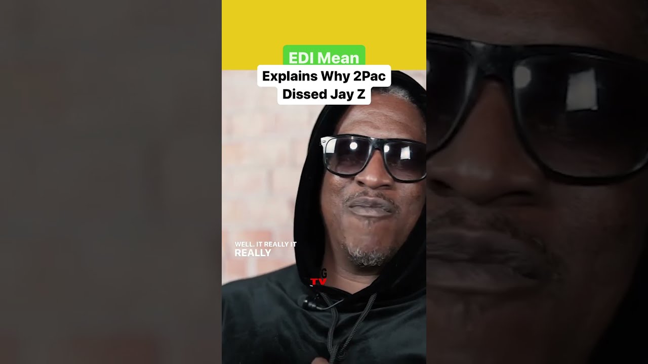 EDI Mean Explains Why 2Pac Dissed Jay Z On Makaveli Album CamCaponeNews