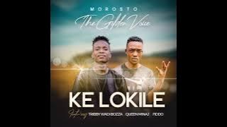 Morosto_Ke Lokile ft Tribby Wadi Bozza & Queen Minaj