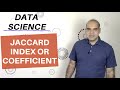 2.4 Data Science: Jaccard Coefficient or Index or Similarity