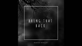 Mervin Mowlley - Bring That Back (ORIGINAL MIX)