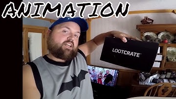 Loot Crate - July 2017 - Animation
