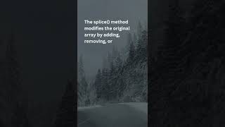 6. What is the purpose of the array splice method?