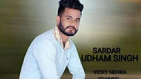 SARDAR UDHAM SINGH New Song 2018 Vicky Nehra Diamond different music Lg diamond