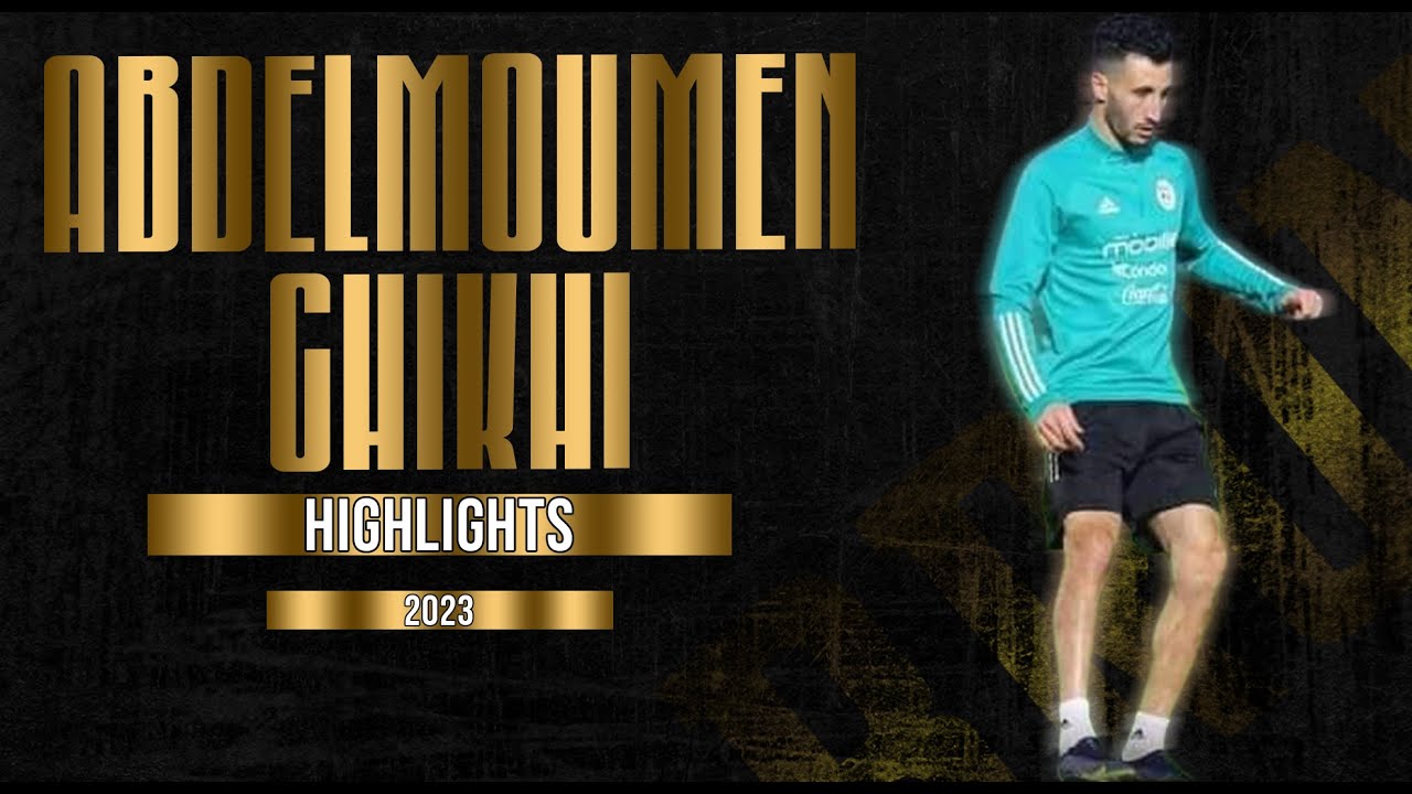 ABDELMOUMEN CHIKHI - LEFT-BACK - CR BELOUIZDAD - ALG - 2023