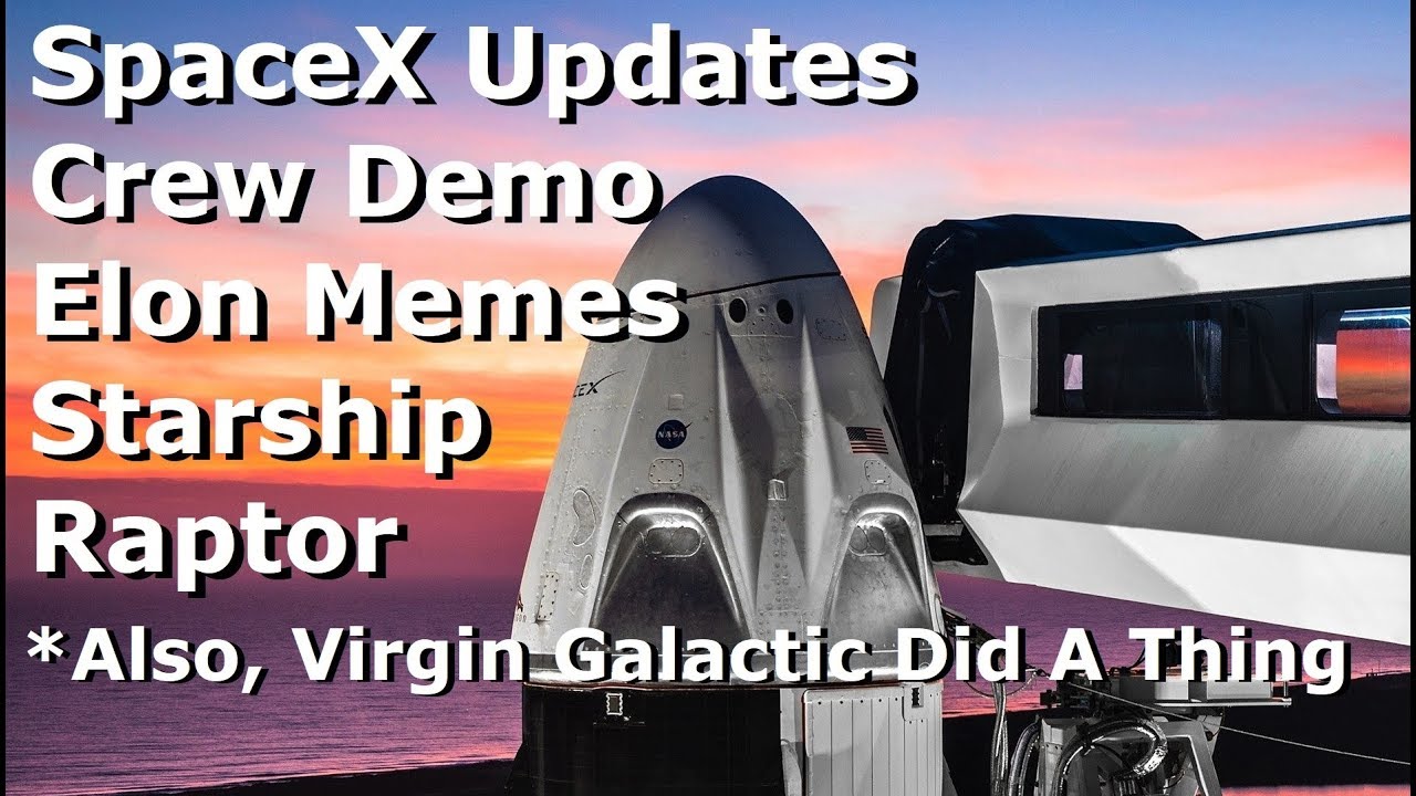 Space Updates - Crew Demo, Spaceship Two, Elon Memes | Scott Manley | Published on Feb 23, 2019 | YouTube