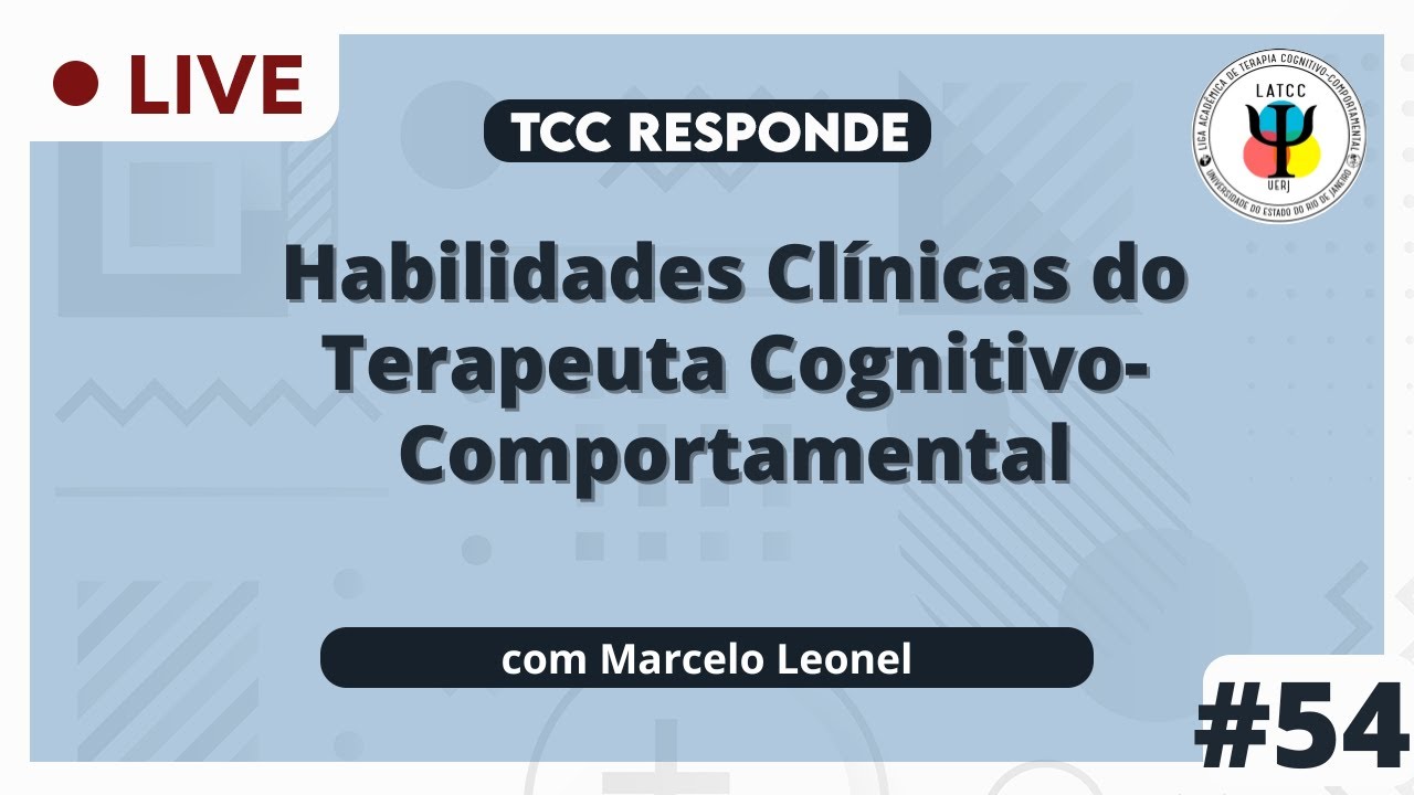 TCC Responde #54 - Habilidades Clínicas do Terapeuta Cognitivo-Comportamental
