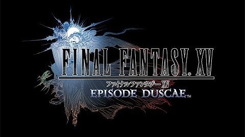 Final Fantasy XV: Episode Duscae - "A Behemoth Undertaking" (Part 1 - Finding Deadeye)