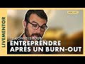 10 conseils pour entreprendre aprs un burnout  livementor