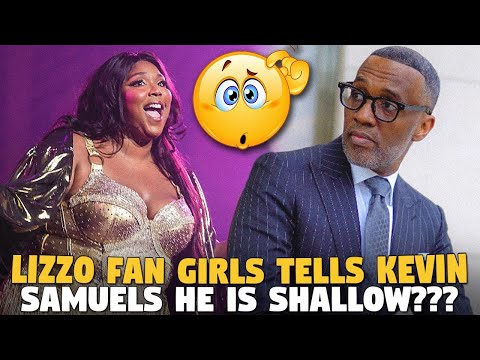 @Lizzo Fan Comes After @byKevinSamuels For Calling BBW Women SHALLOW??