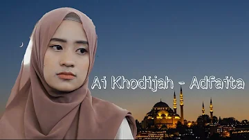 Lirik+Terjemahan Adfaita - Ai Khodijah (cover)