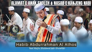 ALAMAT E ANAK SHOLEH & NASAB E KANJENG NABI || HABIB ABDURRAHMAN AL ATHOS