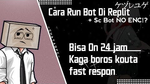 Cara Run Bot Di Replit Free, On24 Jam, Fast Respond And Sc Bot Free No ENC!!?
