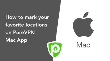 PureVPN for Mac - How to Mark your Favorite Location on Mac App