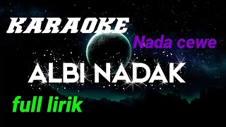 ALBI NADAK KARAOKE / FULL LIRIK nada CEWE #wagischanel 
