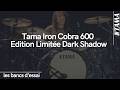 Tama Iron Cobra 600 Edition limitée Dark Shadow.