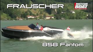 Moteur Boat Magazine invites you for a ride on the Frauscher 858 Fantom (2013)