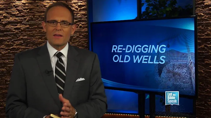 LET THE BIBLE SPEAK - Re-digging Old Wells Part 1