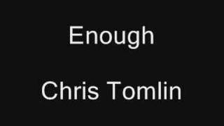 Enough - Chris Tomlin chords