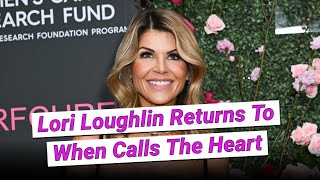 Lori Loughlin Finally Returning To Hallmark's 'When Calls The Heart'!