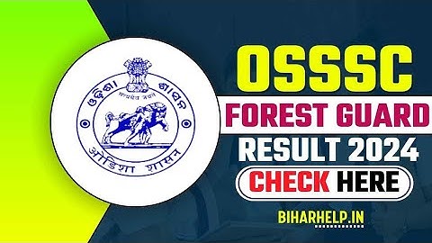 OSSSC Forest Guard Result 2024 – Check Here Odisha SSSC CRE Results, Qualifying Marks