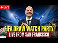 LIVE FIFA World Cup 2026 Draw Watch Party In San Francisco LIVE FIFA World Cup 2026 LIVE 