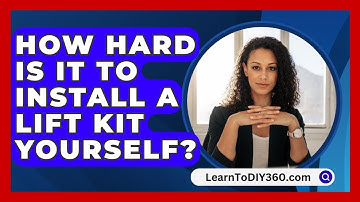 How Hard Is It to Install a Lift Kit Yourself? - LearnToDIY360.com