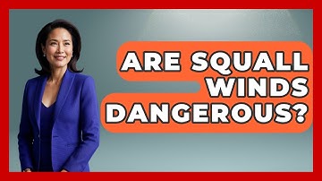Are Squall Winds Dangerous? - Weather Watchdog