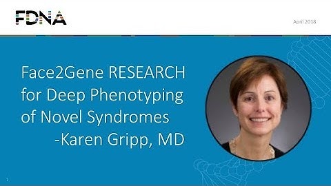 Dr Karen Gripp - ACMG 2018 - Face2Gene RESEARCH Deep Phenotyping for Novel Syndromes