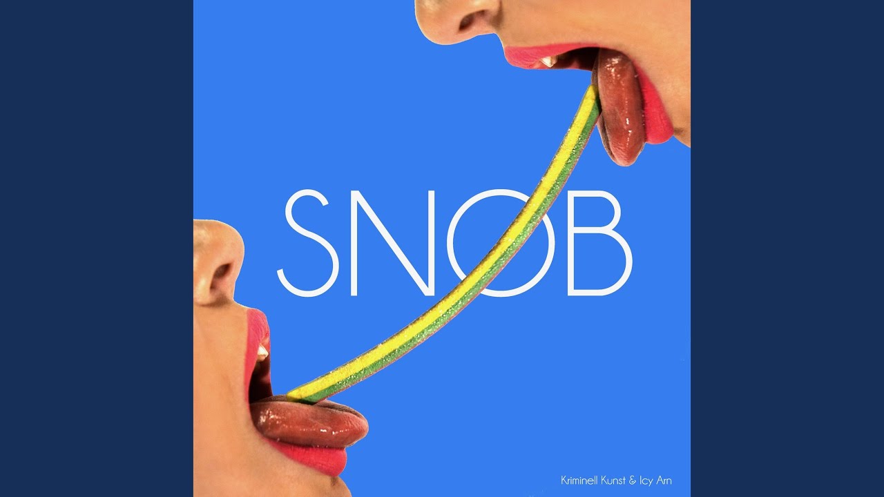 Watch Snob on YouTube Watch Snob on YouTube